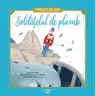 Povesti de Aur. SOLDATELUL DE PLUMB.