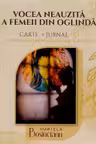 Vocea neauzita a femeii din oglinda. Carte + Jurnal