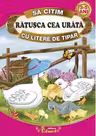 Sa citim Ratusca cea urata cu litere de tipar