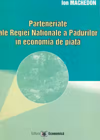 Parteneriate ale Regiei Nationale a Padurilor in economia de piata