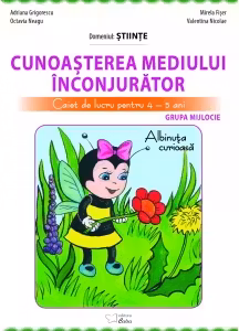 Albinuta curioasa - Cunoasterea mediului in gradinita - Caiet de lucru pentru 3-5 ani
