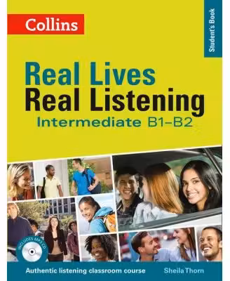Real Lives, Real Listening. Intermediate Student’s Book, Complete Edition B1-B2