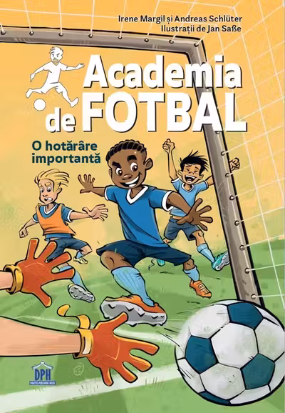 O hotărâre importantă. Seria Academia de fotbal Vol.1