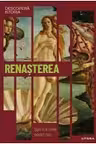 DESCOPERA ISTORIA. RENASTEREA. Spiritul unei epoci noi