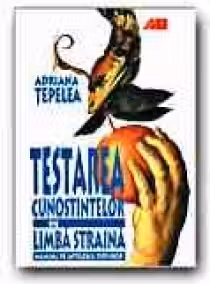 Testarea cunostintelor de limba straina. Manual pe intelesul tuturor