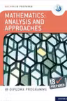 Oxf IB Diploma: IB Prepared: Mathematics analysis and approaches