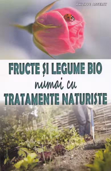 Fructe și legume bio numai cu tratamente naturiste