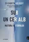 Iq230. Sub Un Cer Alb. Natura Viitorului.