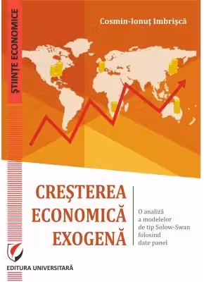 Cresterea economica exogena. O analiza a modelelor de tip Solow-Swan folosind date panel