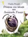 Printesa cea isteata sau Aventurile Finutei