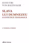 Slava lui Dumnezeu. O estetică teologică. Vol.1