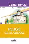 Religie - Clasă 1 Sem.2 - Caiet. Cultul Ortodox