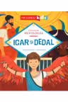 Icar şi Dedal (Seria Descoperă MITOLOGIA)