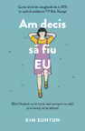 Am decis sa fiu EU