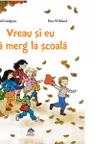 Vreau si eu sa merg la scoala