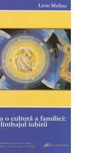 Pentru o cultura a familiei: limbajul iubirii