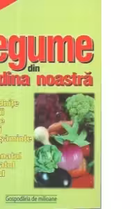 Legume din grădina noastră