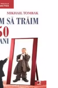 Cum sa traim 150 de ani