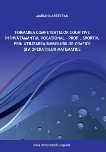 Formarea competentelor cognitive in invatamantul vocational - profil sportiv, prin utilizarea simbolurilor grafice si a operatiilor matematice