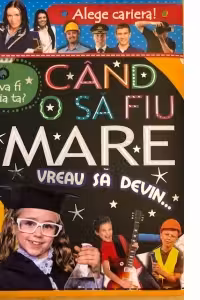 Cand o sa fiu mare vreau sa devin