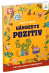 Viata in culori - Gandeste pozitiv