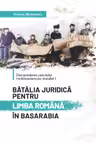 Batalia juridica pentru Limba Romana in Basarabia