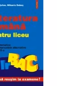 Literatura romana pentru liceu. Clasa a IX-a