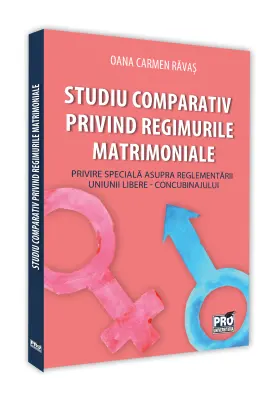 Studiu comparativ privind regimurile matrimoniale. Privire speciala asupra reglementarii uniunii libere - concubinajului