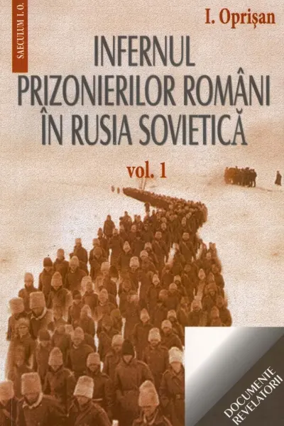 Infernul Prizonierilor Români În Rusia Sovietică Vol.1+2