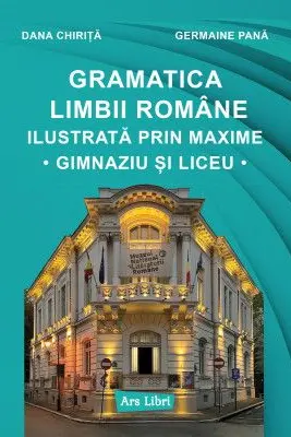 Gramatica limbii romane ilustrata prin maxime