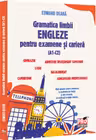 Gramatica limbii engleze pentru examene si cariera(A1-C2).Gimnaziu, liceu, bacalaureat, admitere invatamant superior, concursuri profesionale, Cambridge