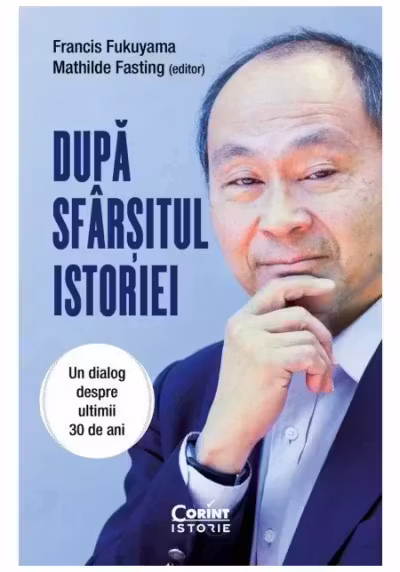 Dupa sfarsitul istoriei. Un dialog despre ultimii 30 de ani