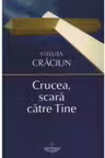 Crucea, scara catre Tine