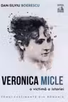 Veronica Micle o victima a istoriei