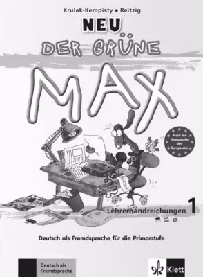Der grüne Max Neu 1. Deutsch als Fremdsprache für die Primarstufe. Lehrerhandbuch - Elzbieta Krulak-Kempisty, Lidia Reitzig