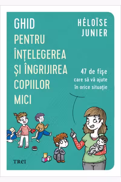 Ghid pentru intelegerea si ingrijirea copiilor mici
