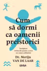Cum sa dormi ca oamenii preistorici