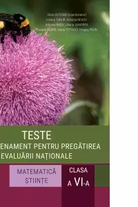 Teste de antrenament pentru pregatirea evaluarii nationale. Clasa a 6-a. Matematica si stiinte