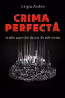 Crima perfectă și alte povestiri destul de adevărate