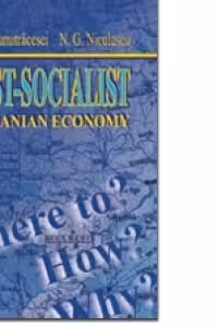 Post-socialist Romanian economy. Where to? How? Why? - Ioan D. Adumitracesei, Niculae G. Niculescu