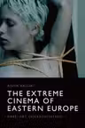 The Extreme Cinema of Eastern Europe