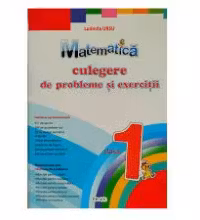 Matematica cl.1. Culegere de probleme si exercitii