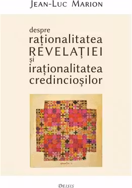 Despre rationalitatea Revelatiei si irationalitatea credinciosilor