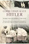 Kronika. Copiii uitati ai lui Hitler.