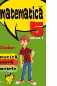 Mate 2000 Initiere - Matematica. Aritmetica, Algebra, Geometrie. Clasa a V-a. Partea I (anul scolar 2015-2016)