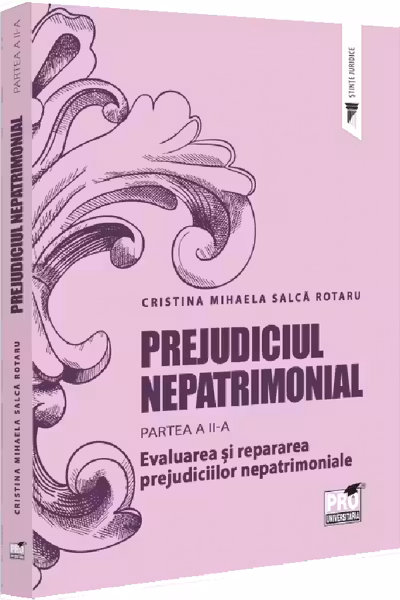 Prejudiciul nepatrimonial. Partea a 2-a. Evaluarea si repararea prejudiciilor nepatrimoniale