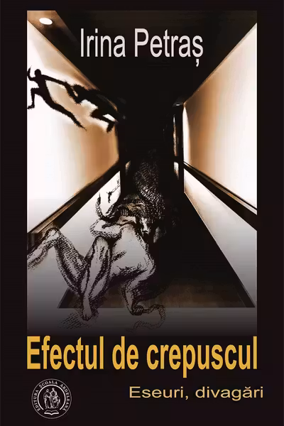Efectul de crepuscul. Eseuri, divagări