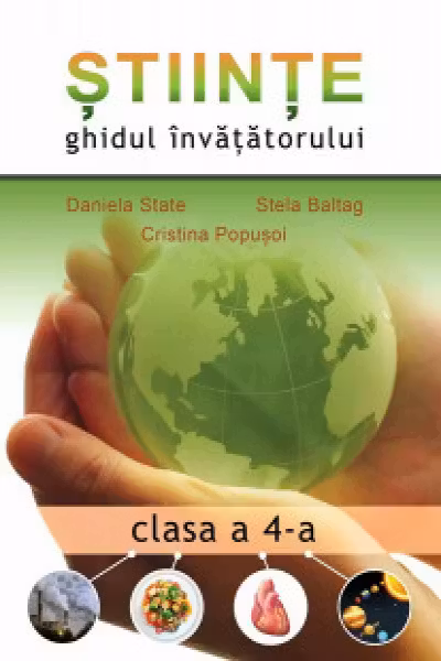 Stiinte. Ghidul invatatorului pentru clasa a 4-a