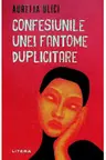 CONFESIUNILE UNEI FANTOME DUPLICITARE.