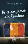 De ce am plecat din România